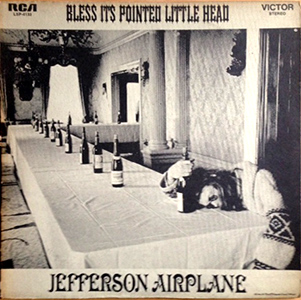 Bless Its Little Pointed Head by the Jefferson Airplane